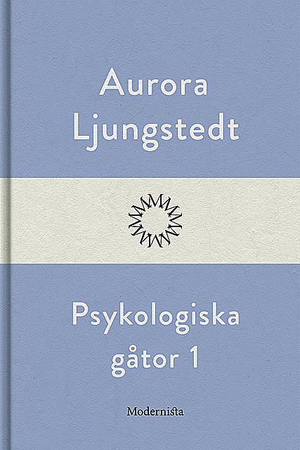 Psykologiska gåtor 1, Aurora Ljungstedt