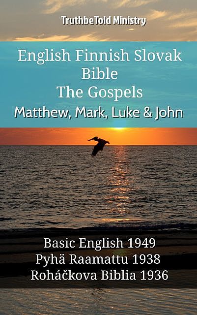 English Finnish Slovak Bible – The Gospels – Matthew, Mark, Luke & John, Truthbetold Ministry
