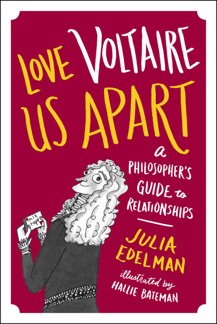Love Voltaire Us Apart, Julia Edelman