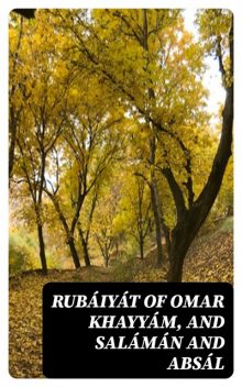 Rubáiyát of Omar Khayyám, and Salámán and Absál, Omar Khayyam, Ralph Waldo Emerson, Jāmī