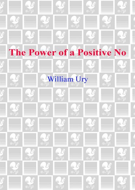 The Power of a Positive No, William Ury