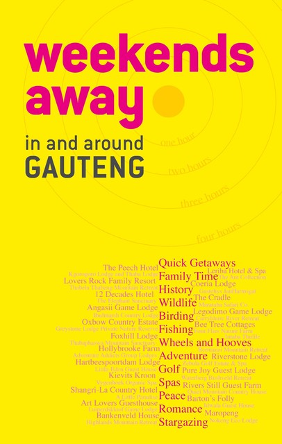 Weekends away in and around Gauteng, Diane Coetzer