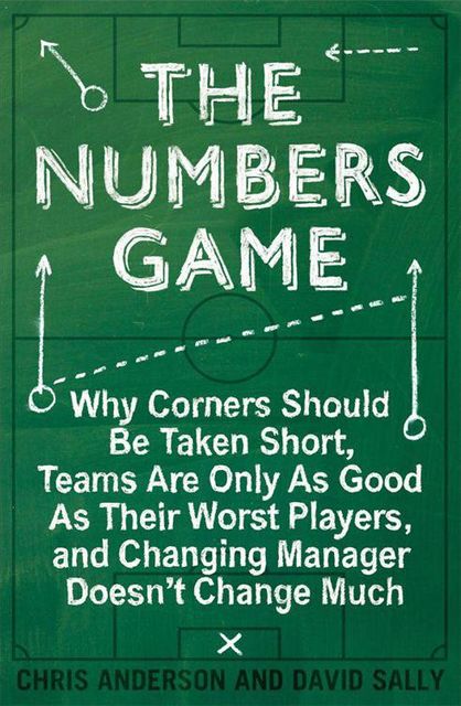 The Numbers Game: Why Everything You Know About Football is Wrong, Chris Anderson