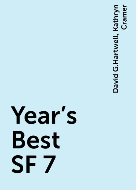 Year's Best SF 7, David G.Hartwell, Kathryn Cramer