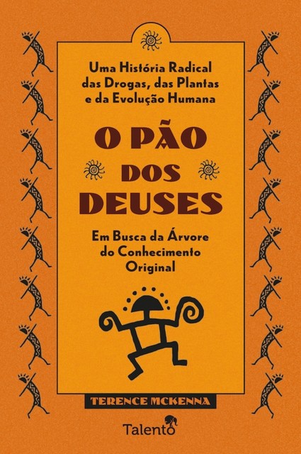 O Pão dos Deuses — Em Busca da Árvore do Conhecimento Original, Terence Mckenna