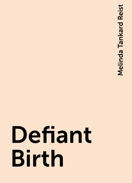Defiant Birth, Melinda Tankard Reist
