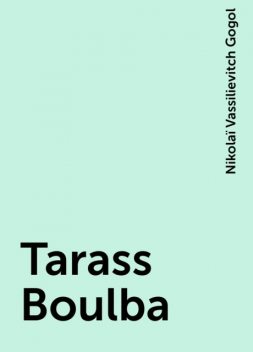 Tarass Boulba, Nikolaï Vassilievitch Gogol
