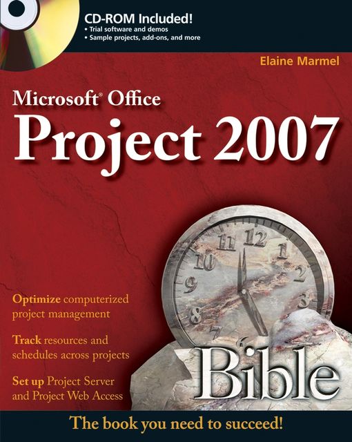 Microsoft Project 2007 Bible, Elaine Marmel