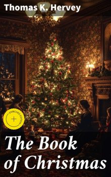 The Book of Christmas, Thomas K. Hervey