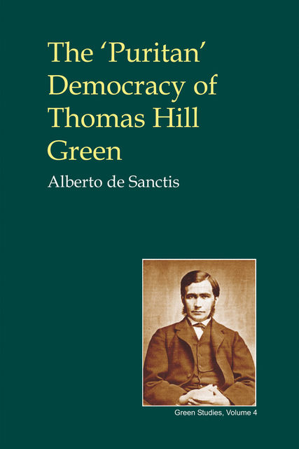 The 'Puritan' Democracy of Thomas Hill Green, Alberto de Sanctis