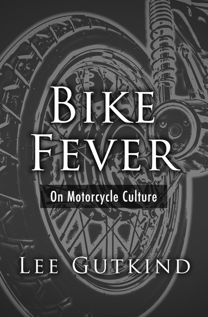 Bike Fever, Lee Gutkind