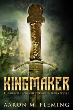Kingmaker, Aaron M. Fleming
