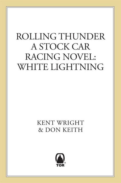 Rolling Thunder Stock Car Racing: White Lightning, Don Keith, Kent Wright