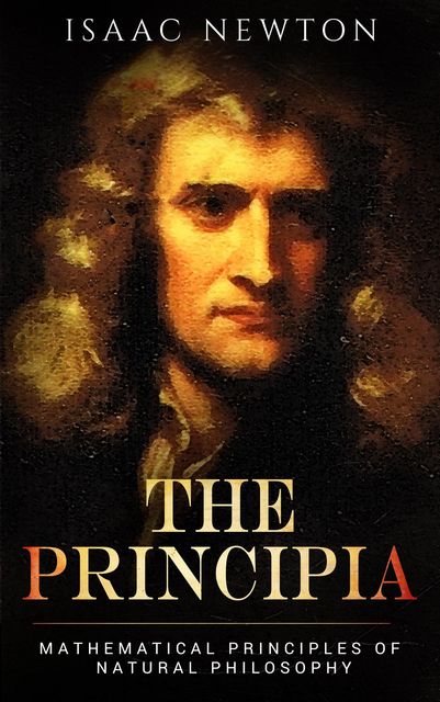 The Principia, Isaac Newton