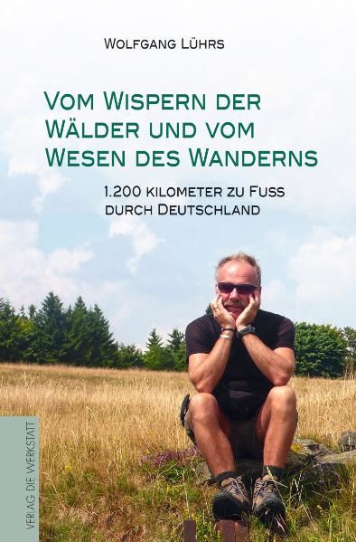 Vom Wispern der Wälder und vom Wesen des Wanderns, Wolfgang Lührs