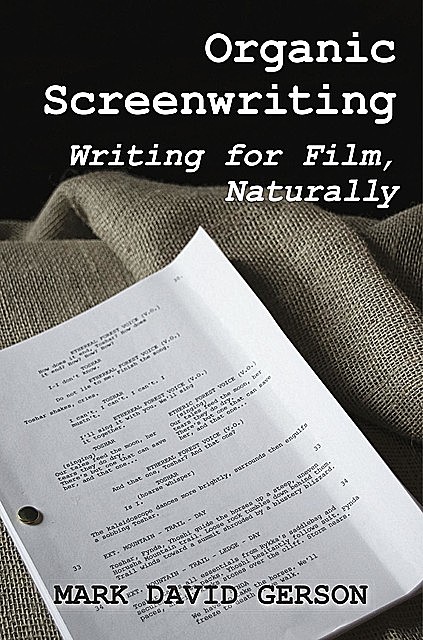 Organic Screenwriting, Mark David Gerson