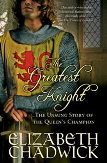 Greatest Knight, Elizabeth Chadwick