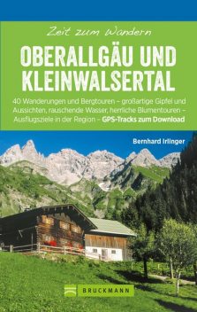 Bruckmann Wanderführer: Zeit zum Wandern Oberallgäu und Kleinwalsertal, Bernhard Irlinger