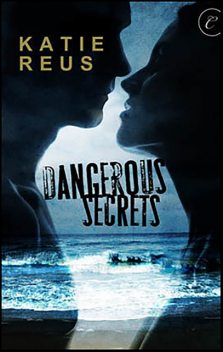 Dangerous Secrets, Katie Reus