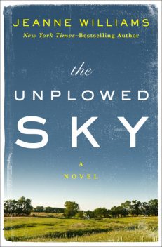 The Unplowed Sky, Jeanne Williams