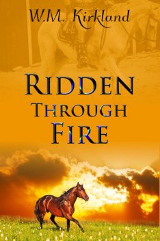 Ridden Through Fire, W.M. Kirkland