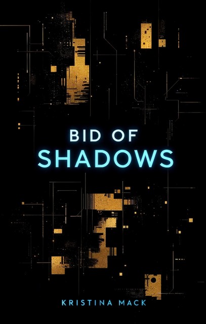 Bid of Shadows, Kristina Mack