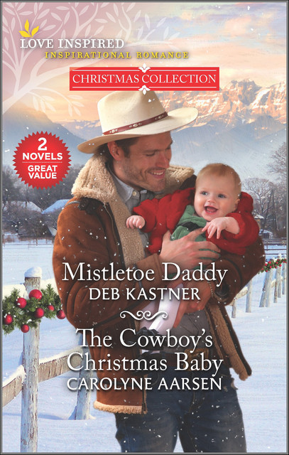 Mistletoe Daddy and The Cowboy's Christmas Baby, Carolyne Aarsen, Deb Kastner