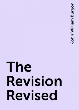 The Revision Revised, John William Burgon