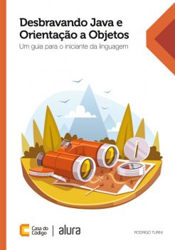 Desbravando Java e Orientação a Objetos, Rodrigo Turini