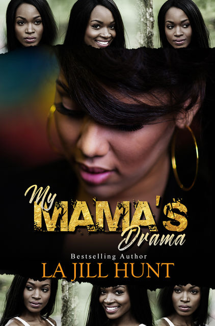 My Mama's Drama, La Jill Hunt