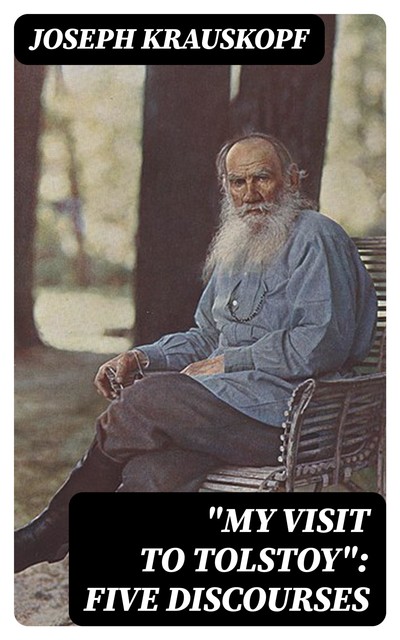 “My Visit to Tolstoy”: Five Discourses, Joseph Krauskopf