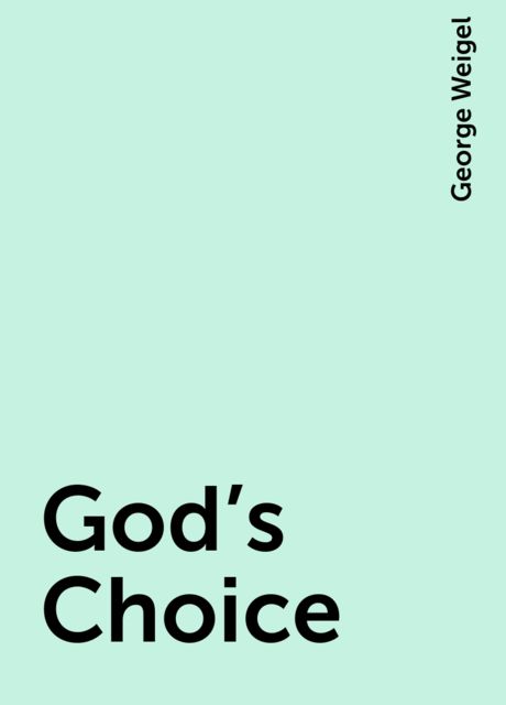 God's Choice, George Weigel