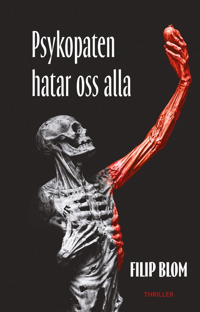Psykopaten hatar oss alla, Filip Blom