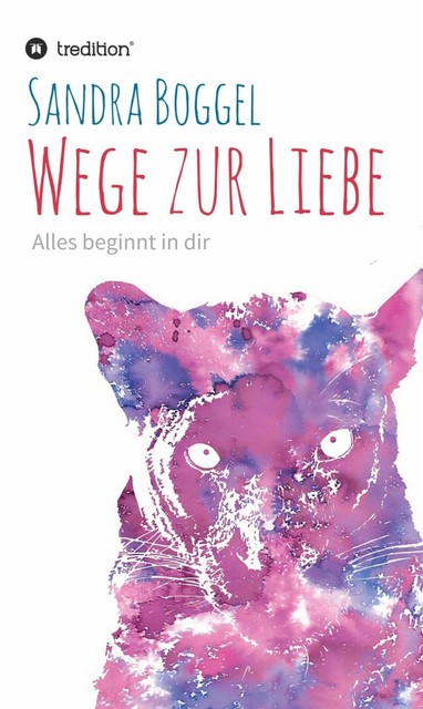 Wege zur Liebe – Alles beginnt in dir, Sandra Boggel