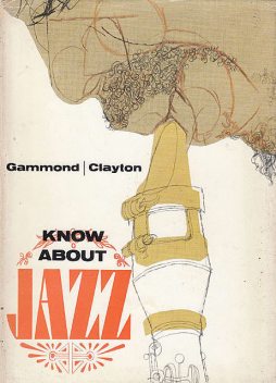 Know About Jazz, Peter Gammond, Peter Clayton