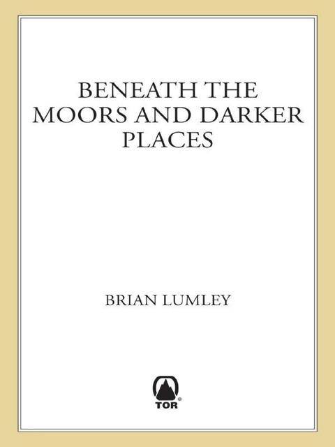 Beneath the Moors and Darker Places, Brian Lumley