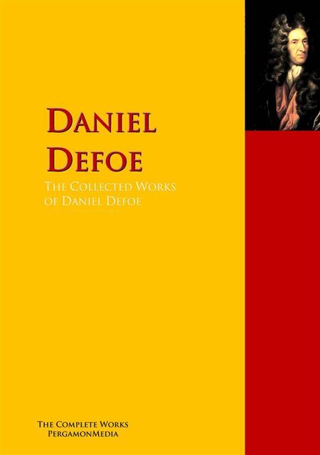 The Collected Works of Daniel Defoe, Daniel Defoe, Lucy Aikin