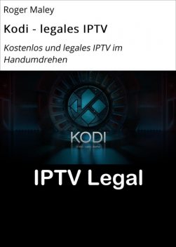 Kodi – legales IPTV, Roger Maley