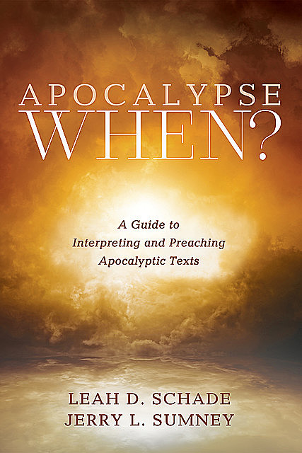 Apocalypse When, Jerry L. Sumney, Leah D. Schade