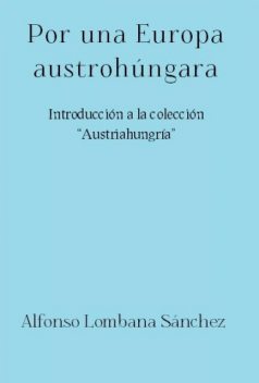 Por una Europa austrohúngara, Alfonso Sánchez