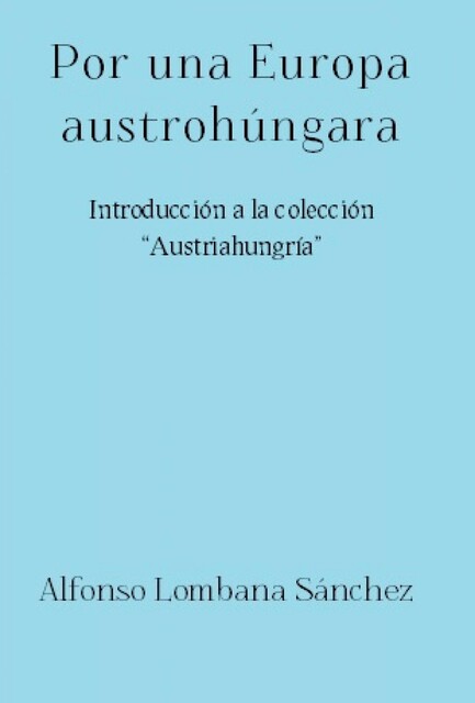 Por una Europa austrohúngara, Alfonso Sánchez