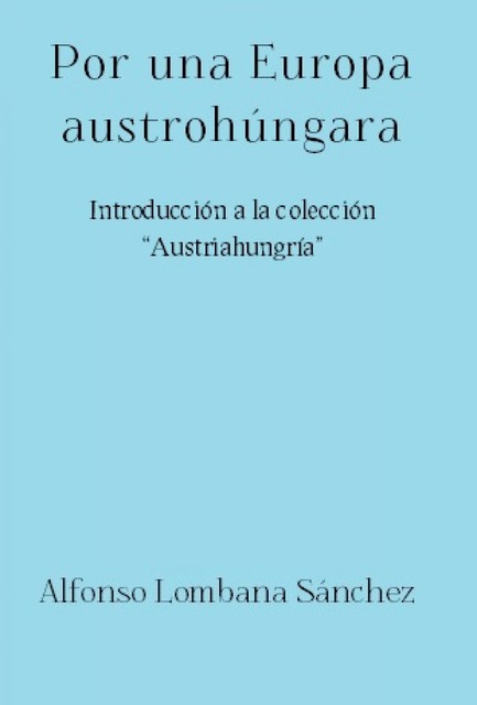 Por una Europa austrohúngara, Alfonso Sánchez