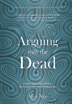Arguing with the Dead, Alex Nye