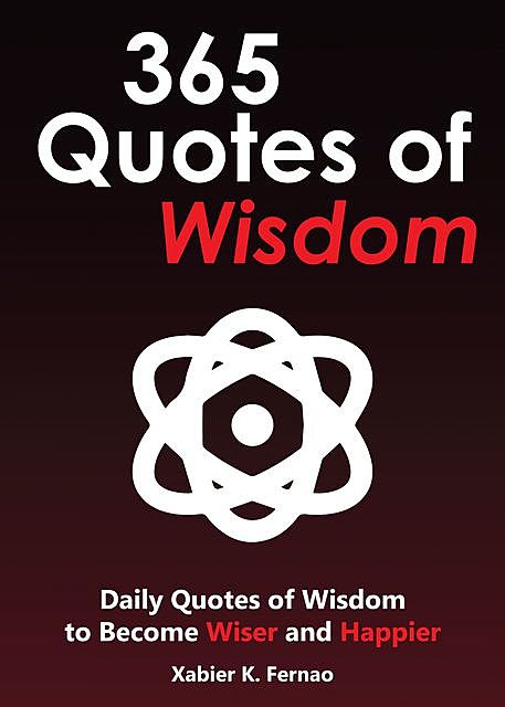 365 Quotes of Wisdom, Xabier K. Fernao