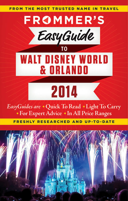 Frommer's EasyGuide to Walt Disney World and Orlando 2014, Jason Cochran