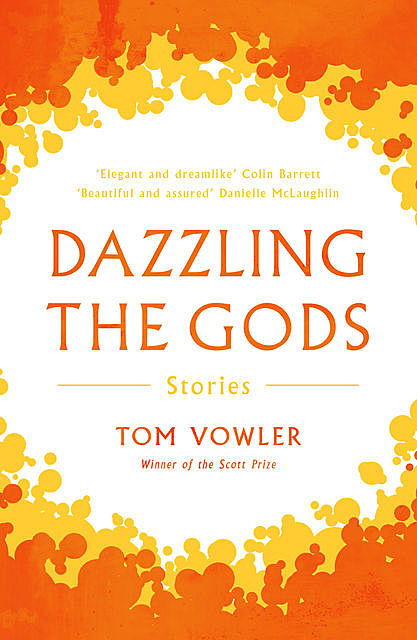 Dazzling the Gods, Tom Vowler