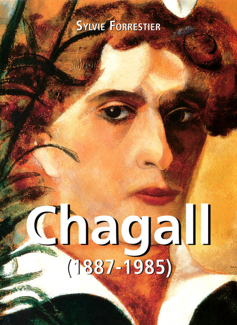 Chagall 1887–1985, Sylvie Forrestier