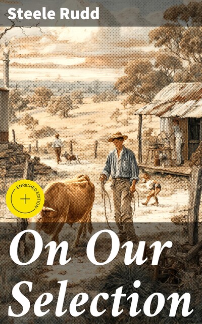 On Our Selection, Steele Rudd