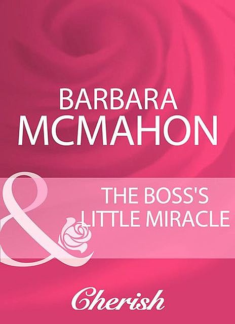 The Boss's Little Miracle, Barbara Mcmahon