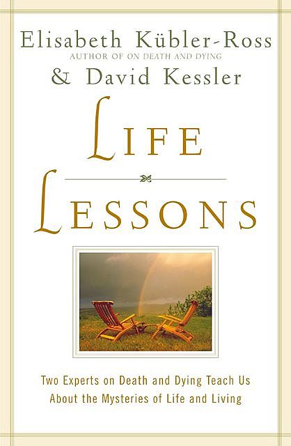 Life Lessons, David Kessler, amp, Elisabeth Kübler-Ross